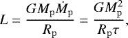 \begin{equation*} L = \frac{GM_{\mathrm{p}}\dot{M}_{\mathrm{p}}}{R_{\mathrm{p}}} = \frac{GM_{\mathrm{p}}^{2}}{R_{\mathrm{p}}\tau},\end{equation*}