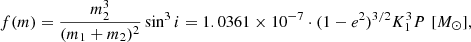 $$ \begin{aligned} f(m)=\frac{m_2^3}{(m_1+m_2)^2}\sin ^3 i=1.0361 \times 10^{-7}\cdot (1-e^2)^{3/2}K_1^3 P \,\,[M_{\odot }], \end{aligned} $$