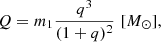 $$ \begin{aligned} Q = m_1 \frac{q^3}{(1+q)^2}\,\,[M_{\odot }], \end{aligned} $$