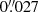 $ 0{{\overset{\prime\prime}{.}}}027 $