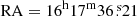 $ \mathrm{RA} = 16^{\mathrm{h}}17^{\mathrm{m}}36{{\overset{\text{ s}}{.}}}21 $