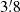 $ 3{{\overset{\prime}{.}}}8 $
