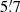 $ 5{{\overset{\prime}{.}}}7 $