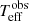$ T_{\mathrm{eff}}^{\mathrm{obs}} $