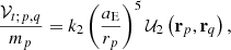 $$ \begin{aligned} \frac{\mathcal{V} _{t;p,q}}{m_p}=k_{2}\left( \frac{a_{\rm E}}{r_p}\right) ^{5} \mathcal{U} _{2}\left( \mathbf r _p,\mathbf r _{q}\right) ,\end{aligned} $$
