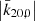 $ \left\vert \bar{k}_{20,0}\right\vert $