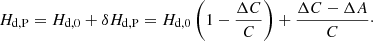 $$ \begin{aligned} H_{\rm d,P}=H_{\rm d,0}+\delta H_{\rm d,P}=H_{\rm d,0}\left( 1-\frac{\Delta C}{C} \right) +\frac{\Delta C-\Delta A}{C}\cdot \end{aligned} $$