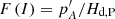 $ F\left( I\right) =p_{A}^{\prime }/H_{\mathrm{d,P}} $