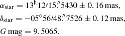 $$ \begin{aligned}&\alpha _{\rm star} = 13^\mathrm{h}12\prime 15.\!\!^{\prime \prime }5430 \pm 0.16\,\mathrm{mas}, \nonumber \\&\delta _{\rm star} = -05^{\circ }56\prime 48.\!\!^{\prime \prime }7526 \pm 0.12\,\mathrm{mas}, \nonumber \\&G\,\mathrm{mag} = 9.5065. \end{aligned} $$