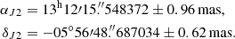 $$ \begin{aligned} \alpha _{J2}&= 13^\mathrm{h}12\prime 15.\!\!^{\prime \prime }548372 \pm 0.96\,\mathrm{mas}, \nonumber \\ \delta _{J2}&= -05^{\circ }56\prime 48.\!\!^{\prime \prime }687034 \pm 0.62\,\mathrm{mas}. \end{aligned} $$