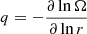 $ q= -\frac{\partial \ln \Omega}{\partial \ln r} $