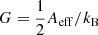 $ G=\frac{1}{2} A_{\mathrm{eff}}/k_{\mathrm{B}} $