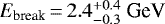 ${E}_{\textrm{break}}\,{=}\,2.4^{&#x002B;0.4}_{-0.3}\ \textrm{GeV}$