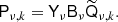 $$ \begin{aligned} \mathsf P _{\nu ,k} = \mathsf{Y }_{\nu } \mathsf{B }_{\nu } \widetilde{\mathsf{Q }}_{\nu ,k}. \end{aligned} $$
