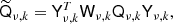 $$ \begin{aligned} \widetilde{\mathsf{Q }}_{\nu ,k} = \mathsf{Y }_{\nu ,k}^T \mathsf{W }_{\nu ,k} \mathsf{Q }_{\nu ,k} \mathsf{Y }_{\nu ,k}, \end{aligned} $$