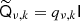 $ {\widetilde{{\mathsf{Q}}}}_{\nu,k} = q_{\nu,k} {\mathsf{I}} $