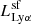 $ L_{\mathrm{{Ly}}\alpha}^\mathrm{{sf}} $