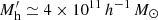 $ M_{\rm{h}}^\prime \simeq 4\times 10^{11}\,{h^{-1}\,M_\odot} $
