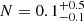 $ N = 0.1_{-0.1}^{+0.5} $
