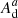 $ A^{a}_{\mathrm{d}} $