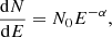$$ \begin{aligned} \frac{\mathrm{d}N}{\mathrm{d}E} = N_0 E^{-\alpha }, \end{aligned} $$