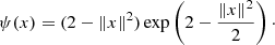 $$ \begin{aligned} \psi (x)=(2-\Vert x\Vert ^2)\exp \left(2-\frac{\Vert x\Vert ^2}{2}\right)\cdot \end{aligned} $$