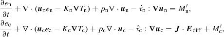 $$ \begin{aligned}&\frac{\partial e_{\rm n}}{\partial t} + \nabla \cdot ( {\boldsymbol{u}}_{\rm n} e_{\rm n} - K_{\rm n} {\boldsymbol{\nabla }} T_{\rm n} ) +p_{\rm n} \nabla \cdot {\boldsymbol{u}}_{\rm n} - \hat{\tau }_{\rm n} : {\boldsymbol{\nabla }}{\boldsymbol{u}}_{\rm n} = M_{\rm n}^{\prime }, \nonumber \\&\frac{\partial e_{\rm c}}{\partial t} + \nabla \cdot ( {\boldsymbol{u}}_{\rm c} e_{\rm c} - K_{\rm c} {\boldsymbol{\nabla }} T_{\rm c} ) + p_{\rm c} \nabla \cdot {\boldsymbol{u}}_{\rm c} - \hat{\tau }_{\rm c} : {\boldsymbol{\nabla }}{\boldsymbol{u}}_{\rm c} ={\boldsymbol{J}} \cdot {\boldsymbol{E}}_{\rm diff} + M_{\rm c}^{\prime }, \end{aligned} $$