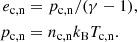 $$ \begin{aligned} e_{\rm c,n}&= p_{\rm c,n}/(\gamma -1), \nonumber \\ p_{\rm c,n}&= n_{\rm c,n} k_{\rm B} T_{\rm c,n}. \end{aligned} $$