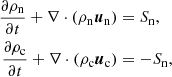$$ \begin{aligned} \frac{\partial \rho _{\rm {n}}}{\partial t} + \nabla \cdot (\rho _{\rm {n}}{\boldsymbol{u}}_{\rm {n}})&= S_{\rm {n}}, \nonumber \\ \frac{\partial \rho _{\rm {c}}}{\partial t} + \nabla \cdot (\rho _{\rm {c}}{\boldsymbol{u}}_{\rm {c}})&= -S_{\rm {n}}, \end{aligned} $$
