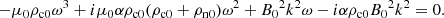 $$ \begin{aligned} -\mu _0 \rho _{\rm c0} \omega ^3 + i \mu _0 \alpha \rho _{\rm c0} ( \rho _{\rm c0} + \rho _{\rm n0}) \omega ^2 + {B_0}^2 k^2 \omega -i \alpha \rho _{\rm c0} {B_0}^2 k^2 = 0 . \end{aligned} $$