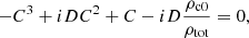 $$ \begin{aligned} -C^3 + i D C^2 + C - i D \frac{\rho _{\rm c0}}{\rho _{\rm tot}} = 0, \end{aligned} $$