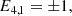 $$ \begin{aligned} E_{4,1} = \pm 1, \end{aligned} $$