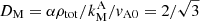 $ D_{\mathrm{M}} = \alpha \rho_{\mathrm{tot}} /k_{\mathrm{M}}^{\mathrm{A}}/\mathit{v}_{\mathrm{A0}} = 2/\sqrt{3} $