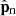 $ {\hat{\mathbf{p}}_{\mathrm{n}}} $