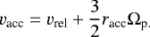 \begin{align*} v_{\textrm{acc}} = v_{\textrm{rel}} &#x002B; \frac{3}{2} r_{\textrm{acc}} \Omega_{\textrm{p.}} \end{align*}