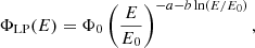 $$ \begin{aligned} \Phi _{\rm LP}(E) = \Phi _0 \left(\frac{E}{E_0} \right)^{-a -b \ln (E/E_0)}, \end{aligned} $$