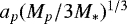 $a_p (M_p/3M_*)^{1/3}$