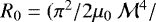 $R_0 = (\pi^2/2\mu_0 ~\mathcal{M}^4/$