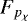 $F_{p_{\chi}}$