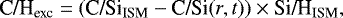 \begin{align*} \textrm{C/H}_{\textrm{exc}} = (\textrm{C/Si}_{\textrm{ISM}} - \textrm{C/Si}(r,t))\times {\textrm{Si/H}}_{\textrm{ISM}},\nonumber \end{align*}