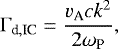 \begin{align*} \Gamma_{\textrm{d},\textrm{IC}} = \frac{v_{\textrm{A}} c k^2}{2 \omega_{\textrm{P}}}, \end{align*}