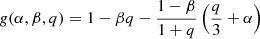 $$ \begin{aligned} { g}(\alpha ,\beta ,q)= 1-\beta q-\frac{1-\beta }{1+q}\left(\frac{q}{3}+\alpha \right) \ \end{aligned} $$