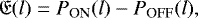 \begin{equation*} \mathfrak{E}(l) = P_{\textrm{ON}}(l) - P_{\textrm{OFF}}(l),\end{equation*}