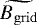 $\widetilde{B_{\mathrm{grid}}}$