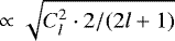 $\propto \sqrt{ C_l^2 \cdot 2/(2l&#x002B;1)}$