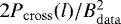 $2 P_{\mathrm{cross}}(l)/B^2_{\mathrm{data}} $