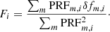 $$ \begin{aligned} F_i = \frac{\sum\nolimits _m \mathrm{PRF}_{m,i}\delta f_{m,i}}{\sum\nolimits_m \mathrm{PRF}_{m,i}^2}\cdot \end{aligned} $$