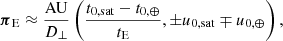 $$ \begin{aligned} {\boldsymbol{\pi }}_{\rm E} \approx \frac{\mathrm{AU}}{D_\perp }\left(\frac{t_{0,{\mathrm{sat}}}-t_{0,\oplus }}{t_{\rm E}},\pm u_{0,{\mathrm{sat}}}\mp u_{0,\oplus }\right), \end{aligned} $$