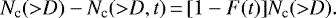 \begin{equation*} N_{\textrm{c}}({>}D) - N_{\textrm{c}}({>}D,t)\,{=}\,[1 - F(t)]N_{\textrm{c}}({>}D).\end{equation*}