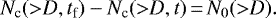 \begin{equation*} N_{\textrm{c}}({>}D,t_{\textrm{f}}) - N_{\textrm{c}}({>}D,t)\,{=}\, N_0({>}D).\end{equation*}